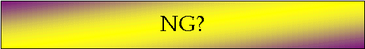 NG?